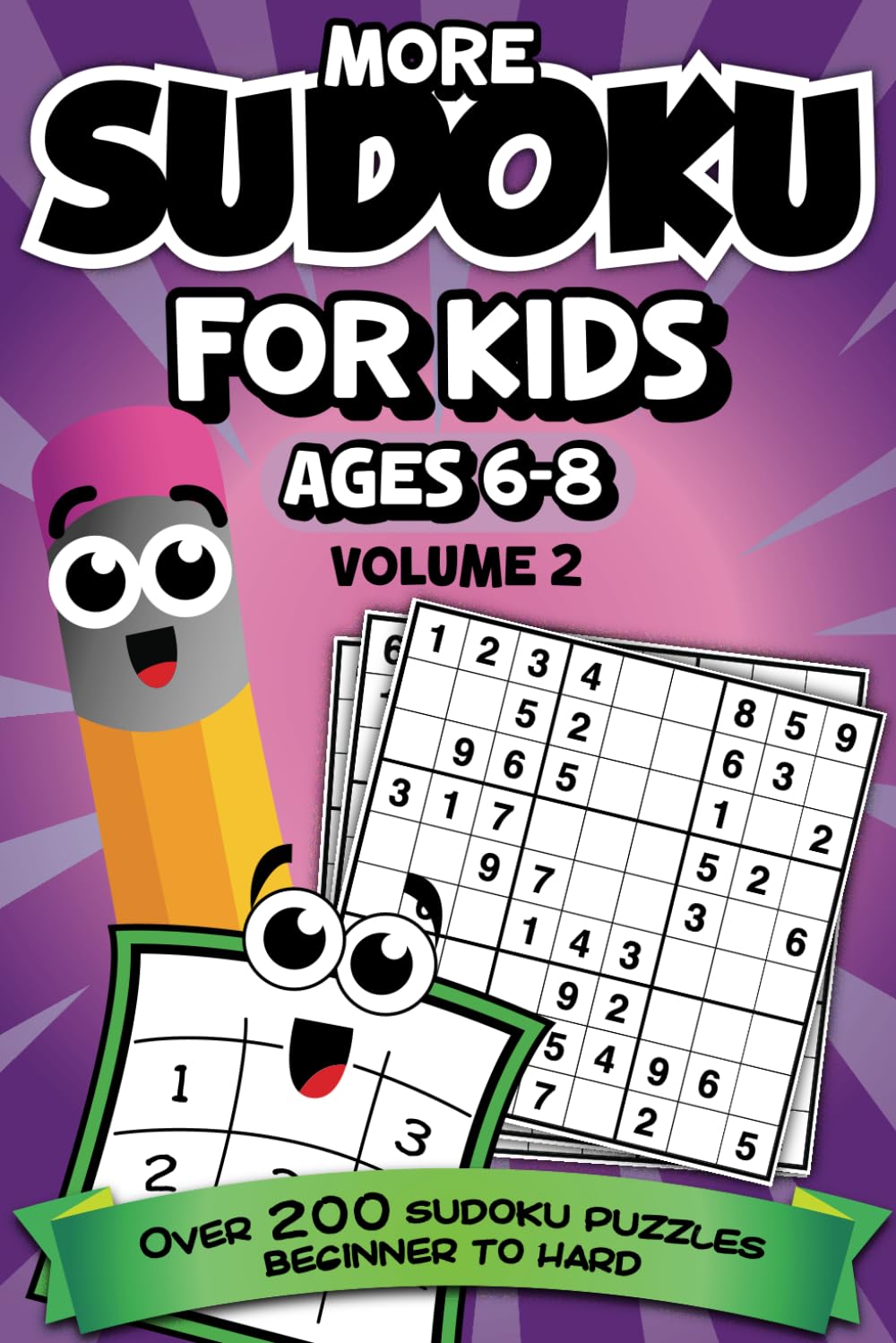More Sudoku For Kids Ages 6-8: Volume 2, Over 200 Puzzles Beginner to Hard (Sudoku for Smart Kids Ages 6-8)