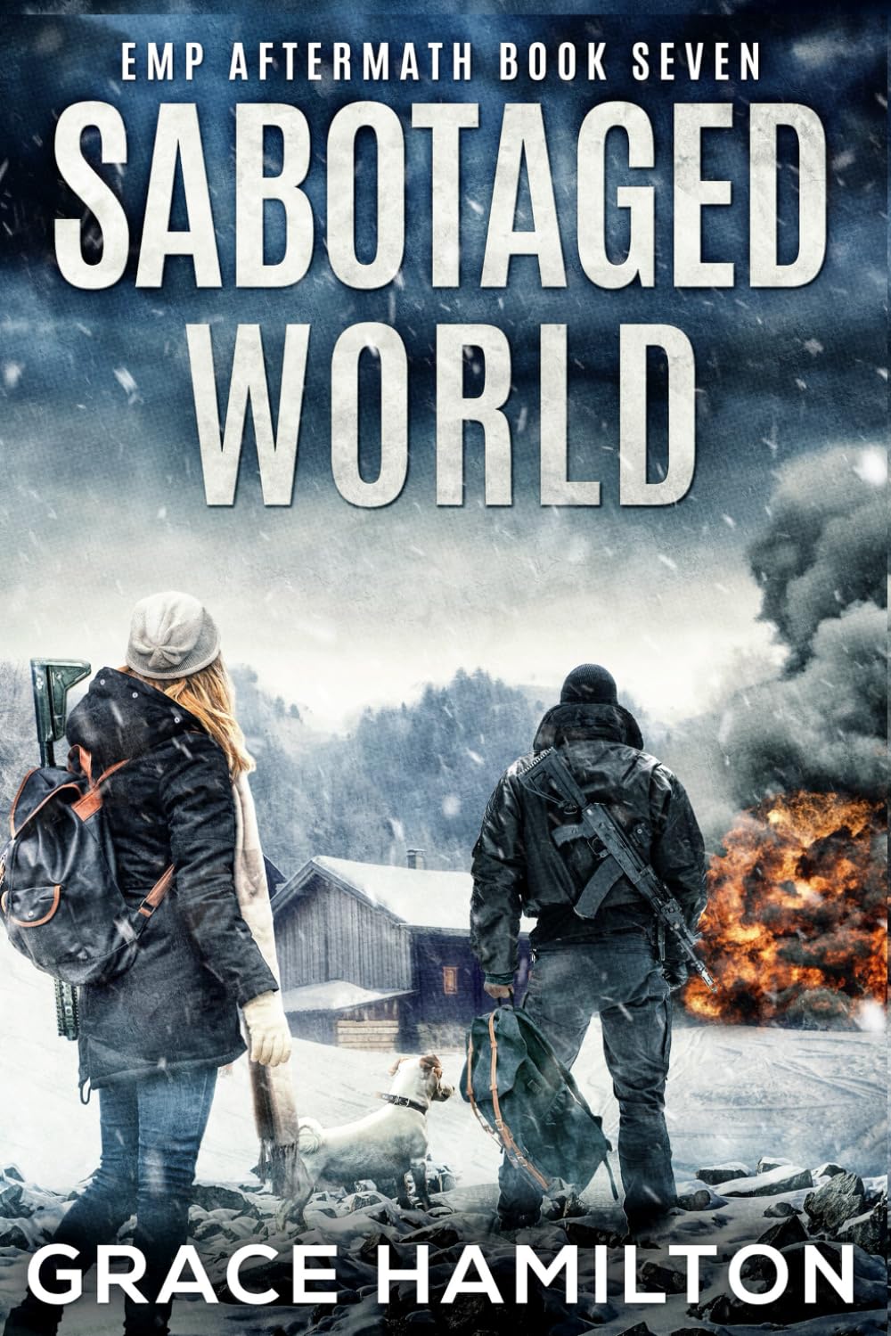 Sabotaged World: A Post-Apocalyptic EMP Saga Filled With Fascinating Characters & Prepper Info (EMP Aftermath)