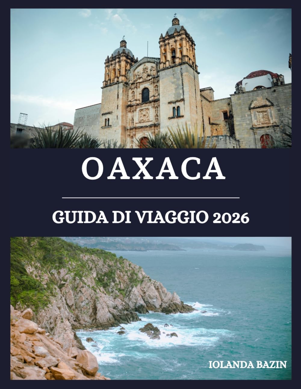 Oaxaca Guida di viaggio 2026: Consigli essenziali per esplorare Oaxaca con sicurezza, riguardanti trasporti, lingua, sicurezza, usanze e tesori nascosti