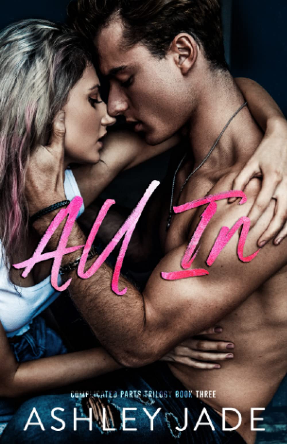 All In: Book 3 of the Complicated Parts Series