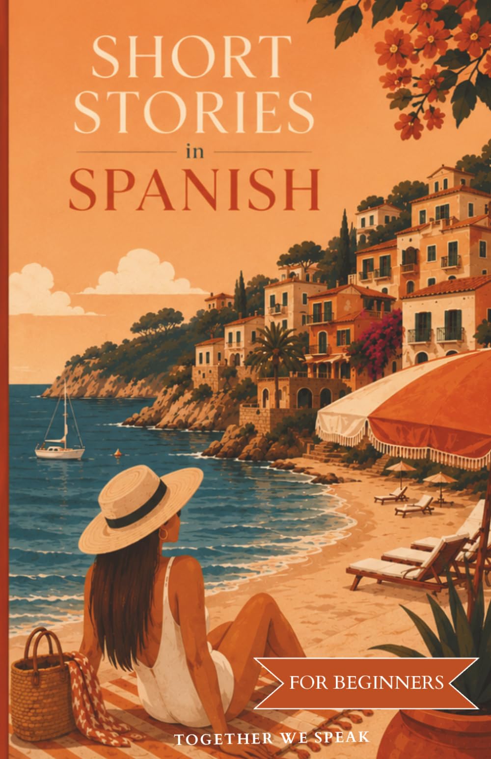 Spanish Short Stories for Beginners: Easy Spanish Reading Practice with Travel Dialogues and Everyday Conversations (Roam & Speak)
