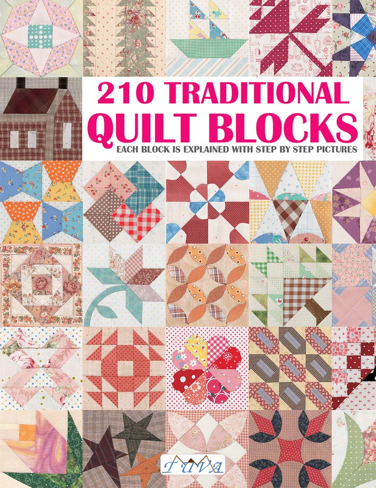210 Traditional Quilt Blocks: Each Block is Explained with Step by Step Pictures