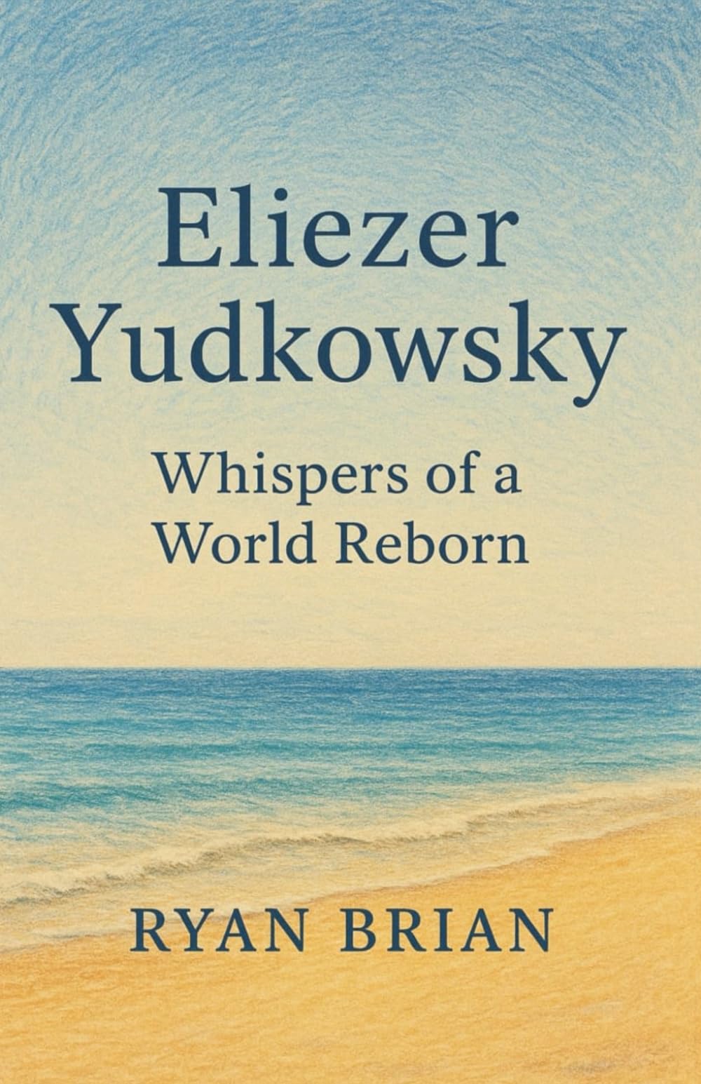 ELIEZER YUDKOWSKY - Whispers of a world reborn