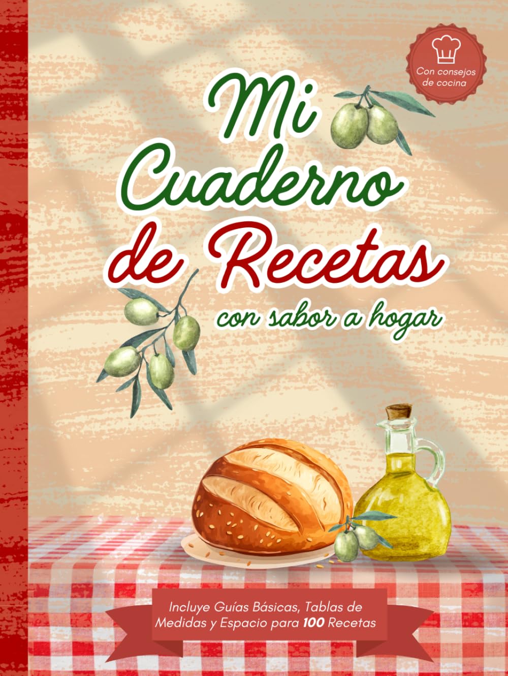 Mi Cuaderno de Recetas con sabor a hogar: Diario de recetas en blanco para escribir y organizar tus 100 platos favoritos en formato A4 con diseño de ... para recetas cortas como para recetas largas.