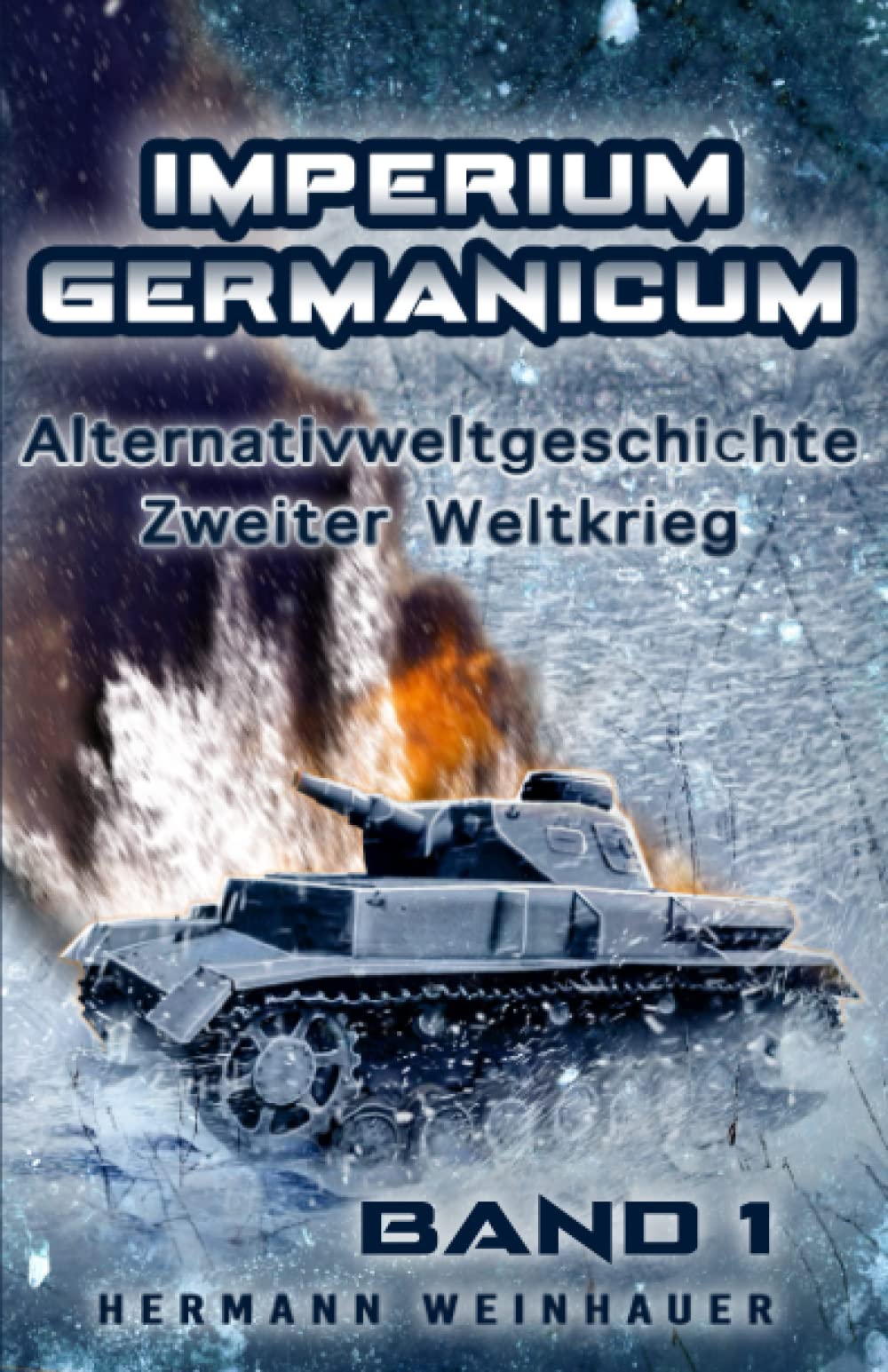 Imperium Germanicum – Alternativweltgeschichte Zweiter Weltkrieg: Band 1 – Schicksalsfrage Stalingrad (Imperium Germanicum - Der alternative 2. Weltkrieg) (German Edition)