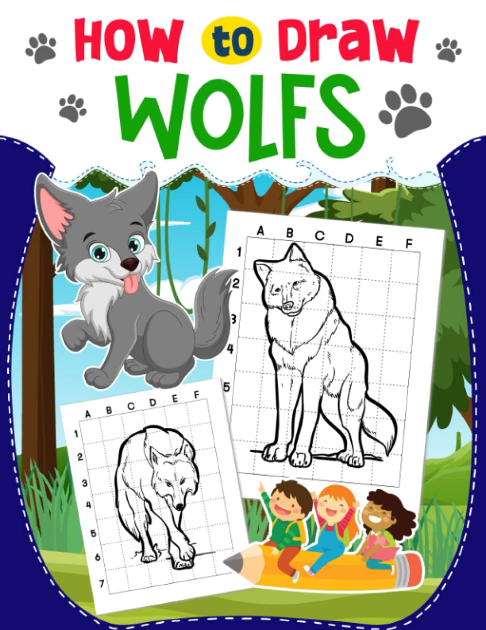 How To Draw Wolfs: Drawing Tutorials for Lovers Wolfs Book | Step by Step Guide for Kids, Childs | For Gag Gifts | Christmas Gifts | Birthday | To Stress Relief