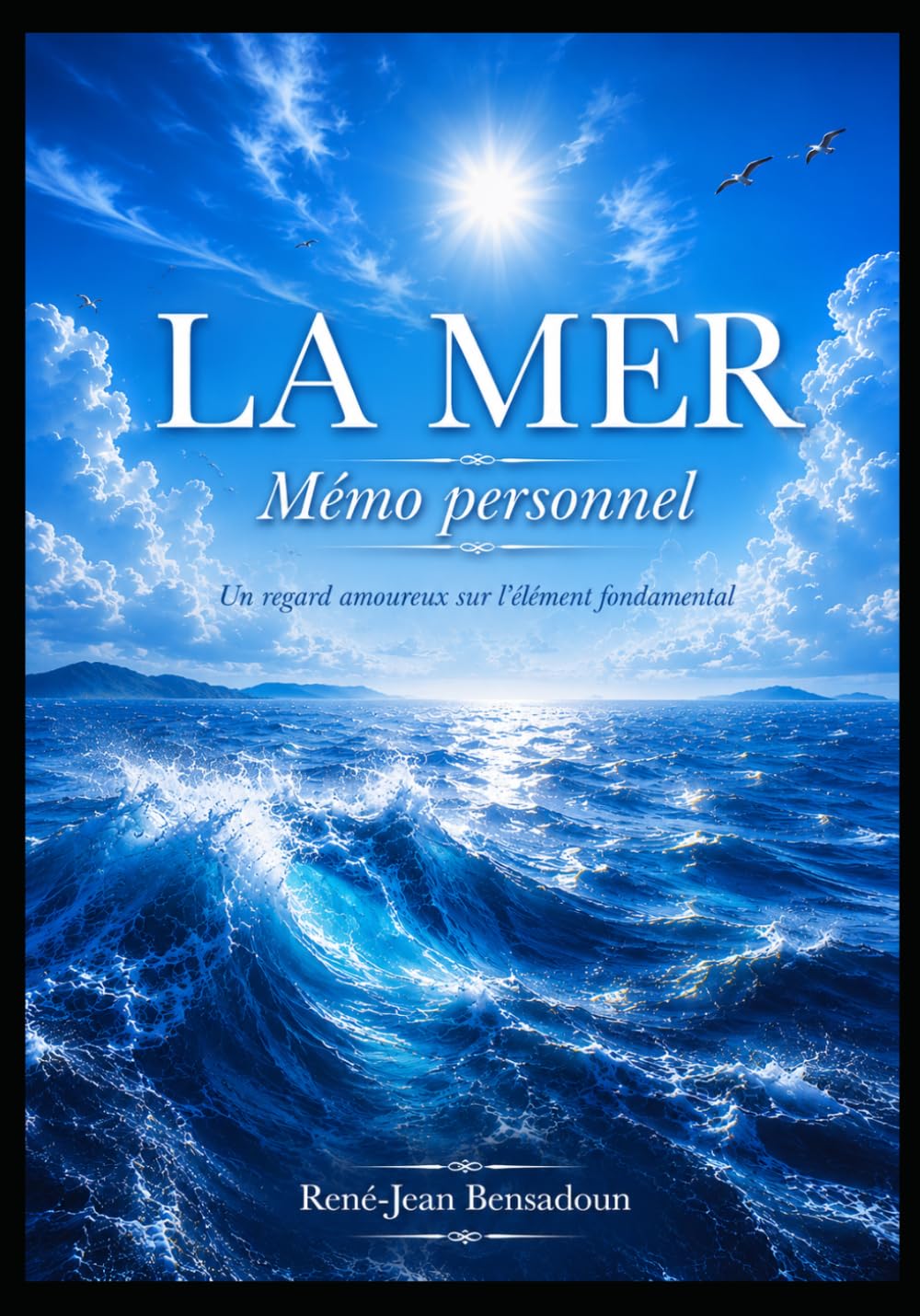 La Mer - Mémo personnel: Un regard amoureux sur l'élément fondamental