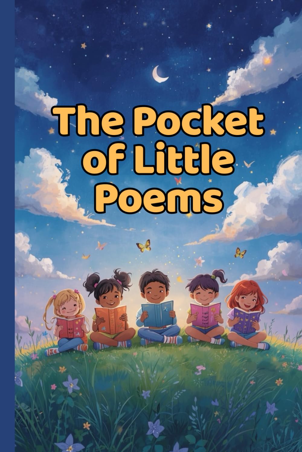 The Pocket of Little Poems – 30 Fun & Imaginative Poems for Kids | Short Rhymes for Young Readers