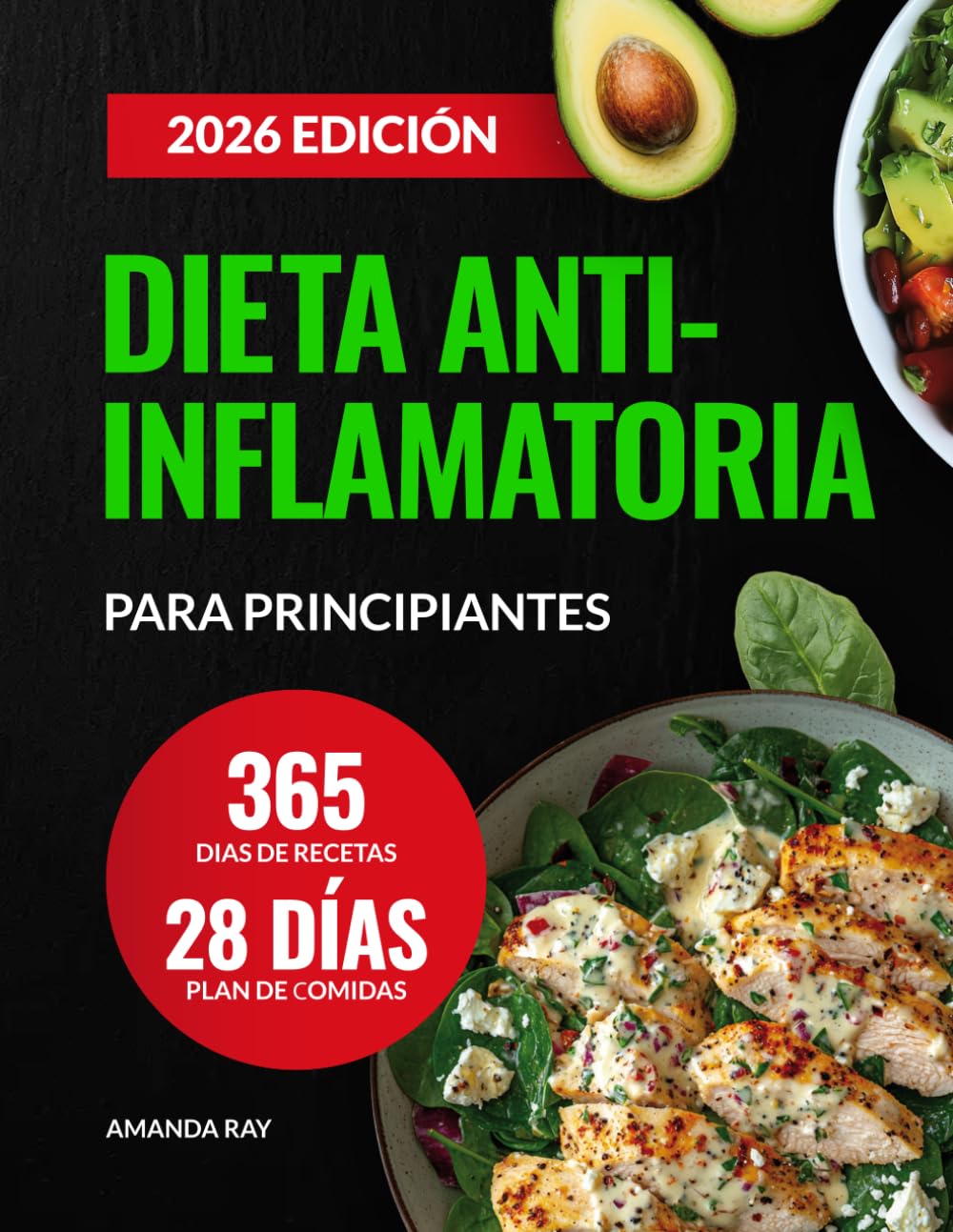 Dieta Antiinflamatoria para Principiantes: 365 Días de Recetas Fáciles y Saludables para Reducir la Inflamación, Desintoxicar el Cuerpo y Favorecer la Inmunidad. Incluye un Plan de Comidas de 28 Días