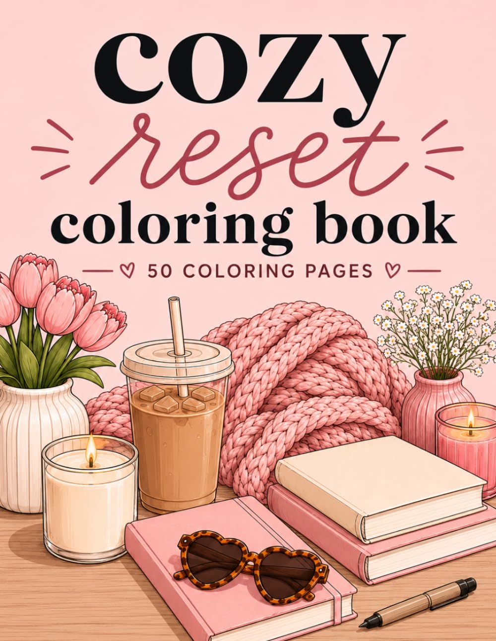 Cozy Reset Coloring Book: 50 Coloring Pages for Relaxation and Creativity