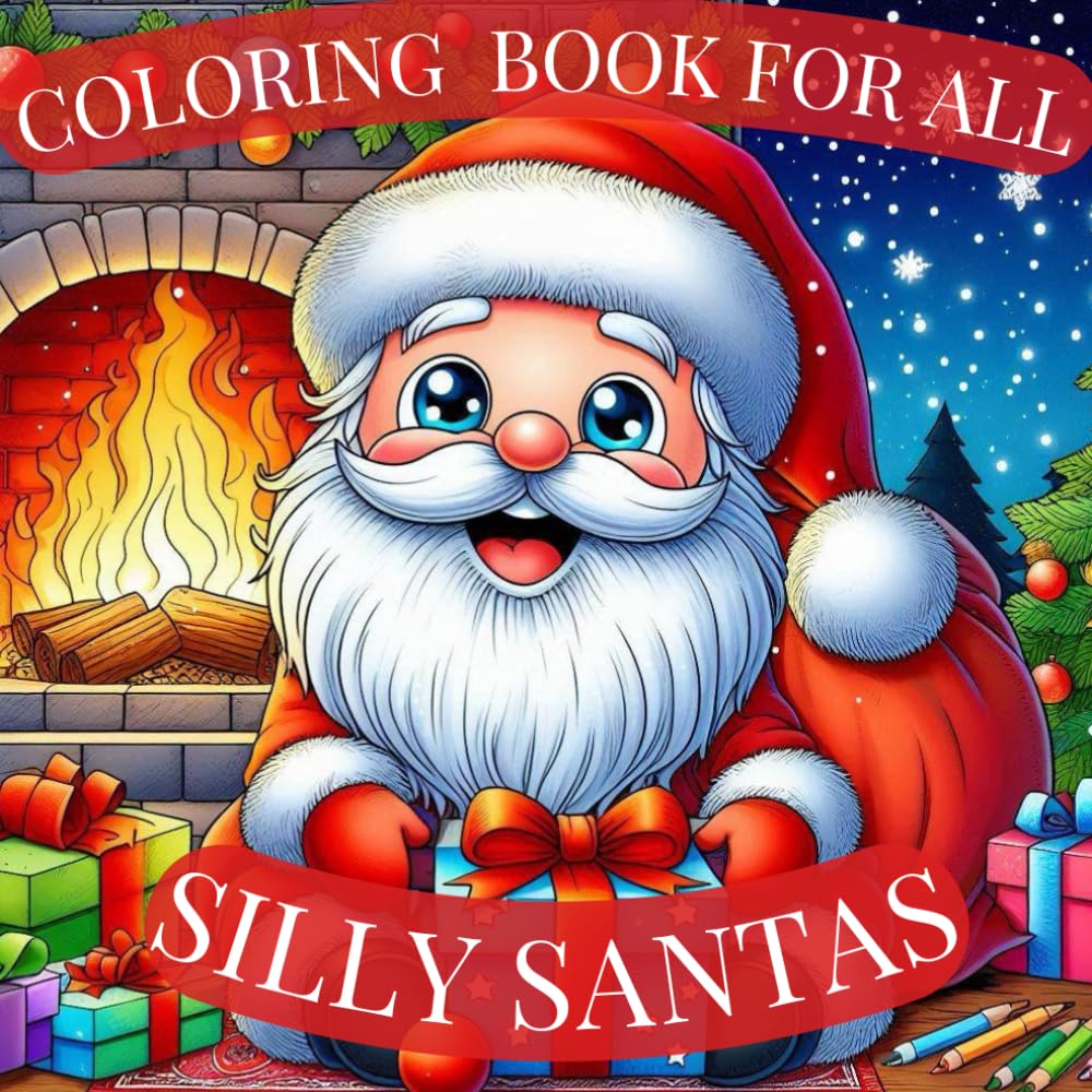 Silly Santas: Coloring Book For Kids and Adults