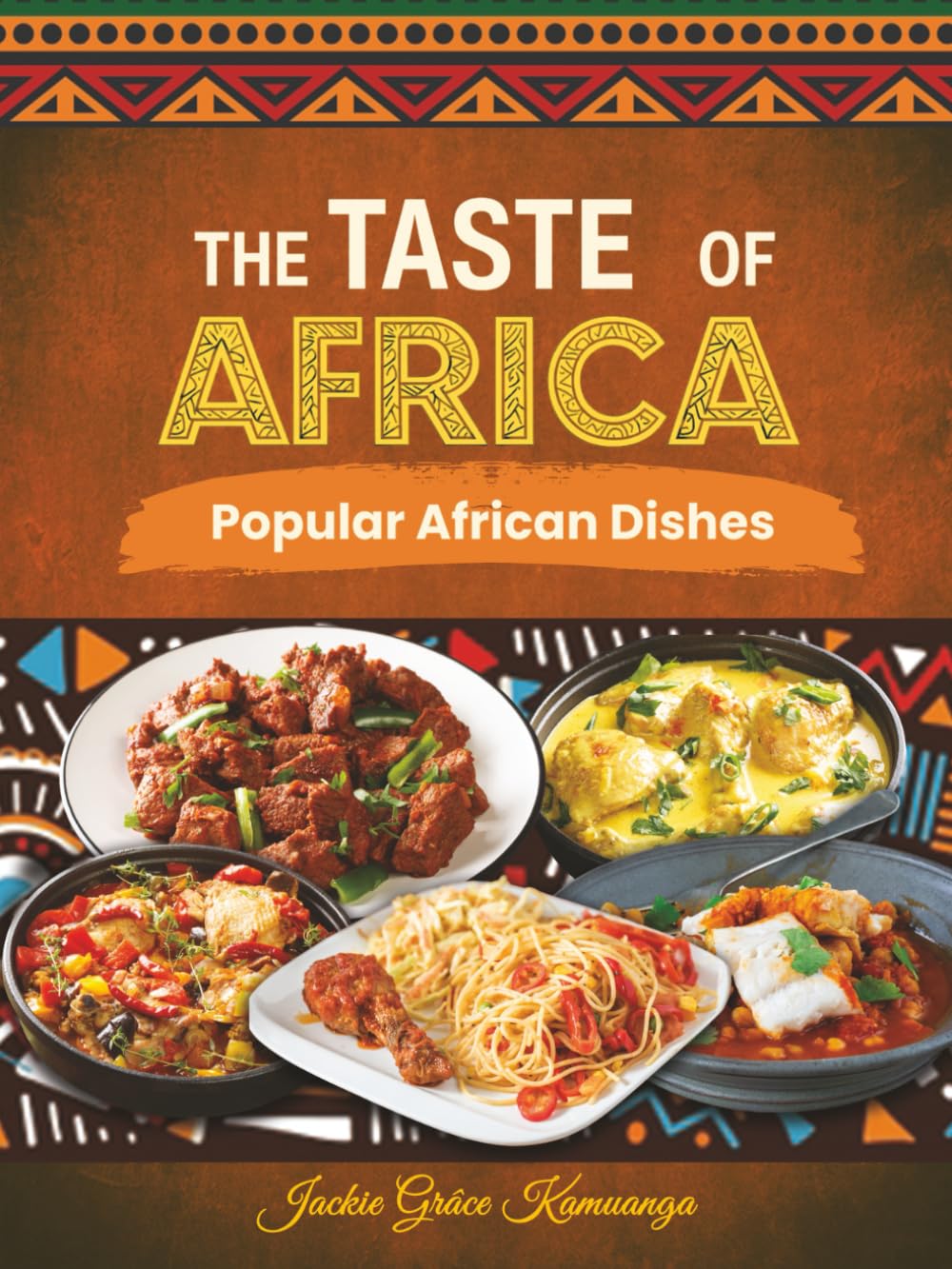 The Taste of Africa: Popular African Dishes