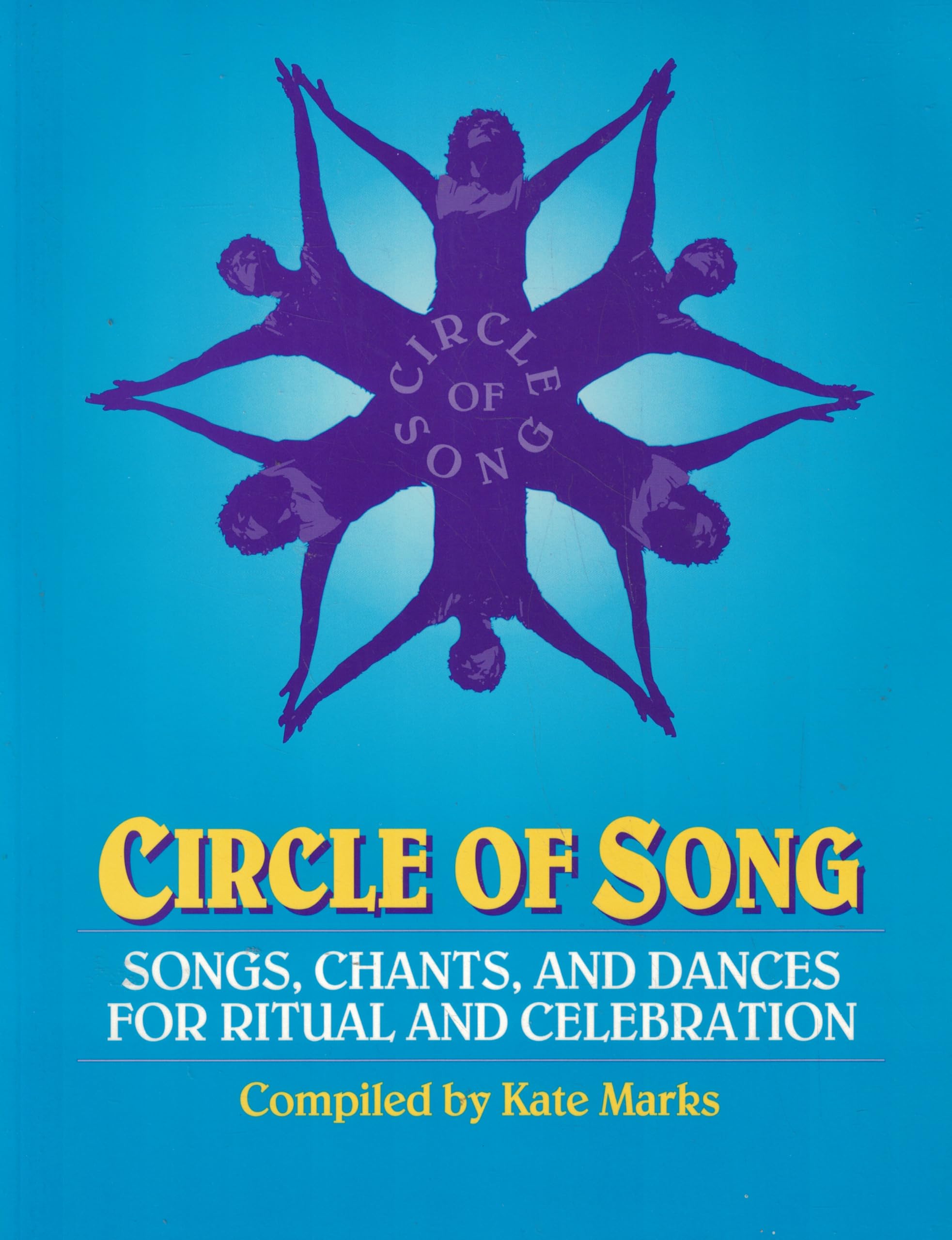 Circle of Song: Songs, Chants and Dances for Ritual and Celebration