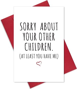 Funny Fathers Day Card Gifts for Dad, Humor Fathers Day Card Gift from Daughter or Son, Happy Fathers Day Greeting Card, Simple Fathers Day Card Gift, Birthday Card, Sorry About Your Other Children