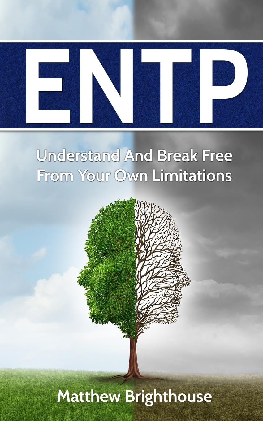 ENTP: Understand And Break Free From Your Own Limitations