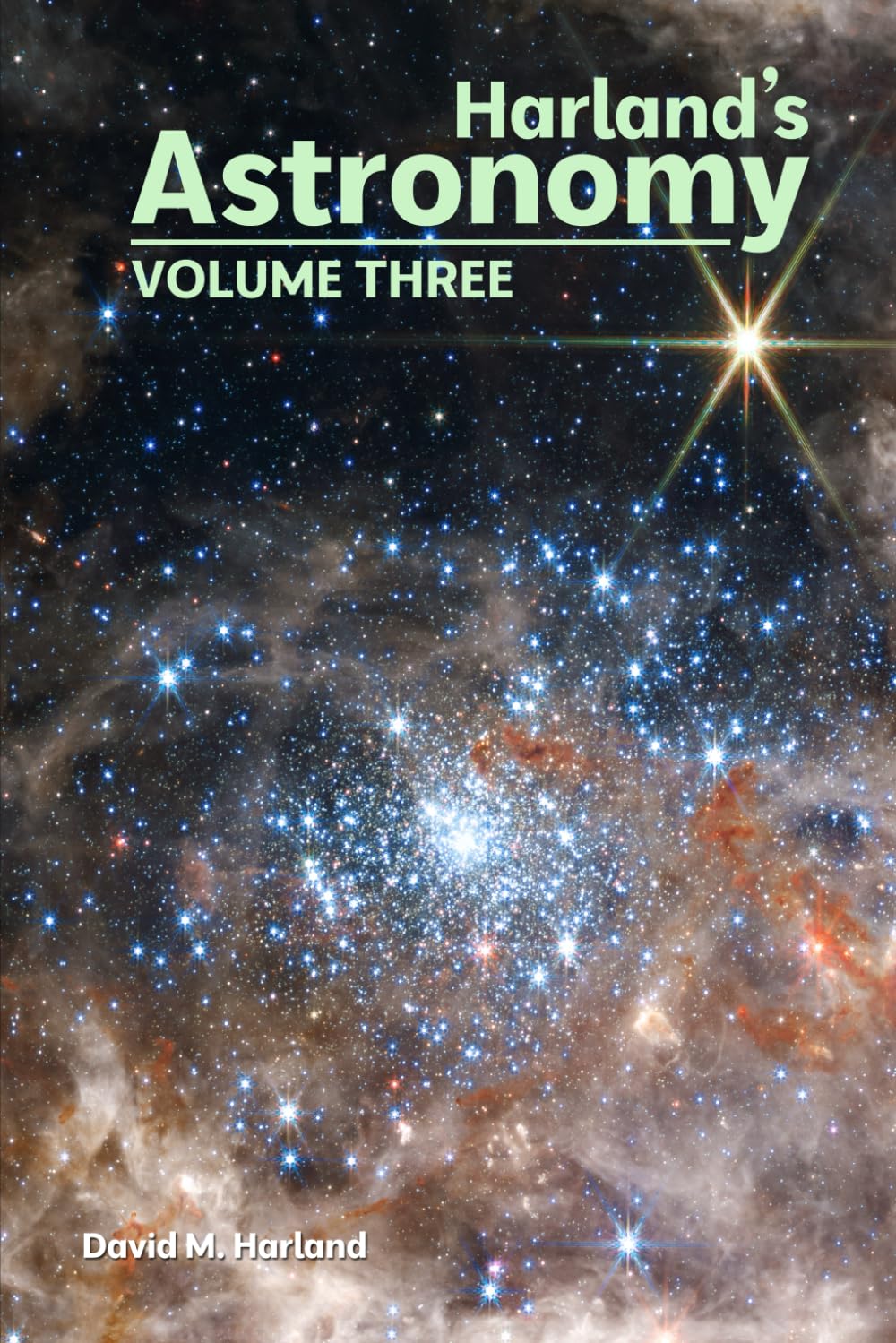Harland's Astronomy: VOLUME THREE (Harland's Space Histories)