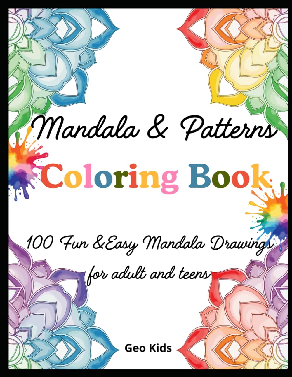 Mandala & Patterns Coloring Book: 100 fun and easy mandala drawings for adults and teens.