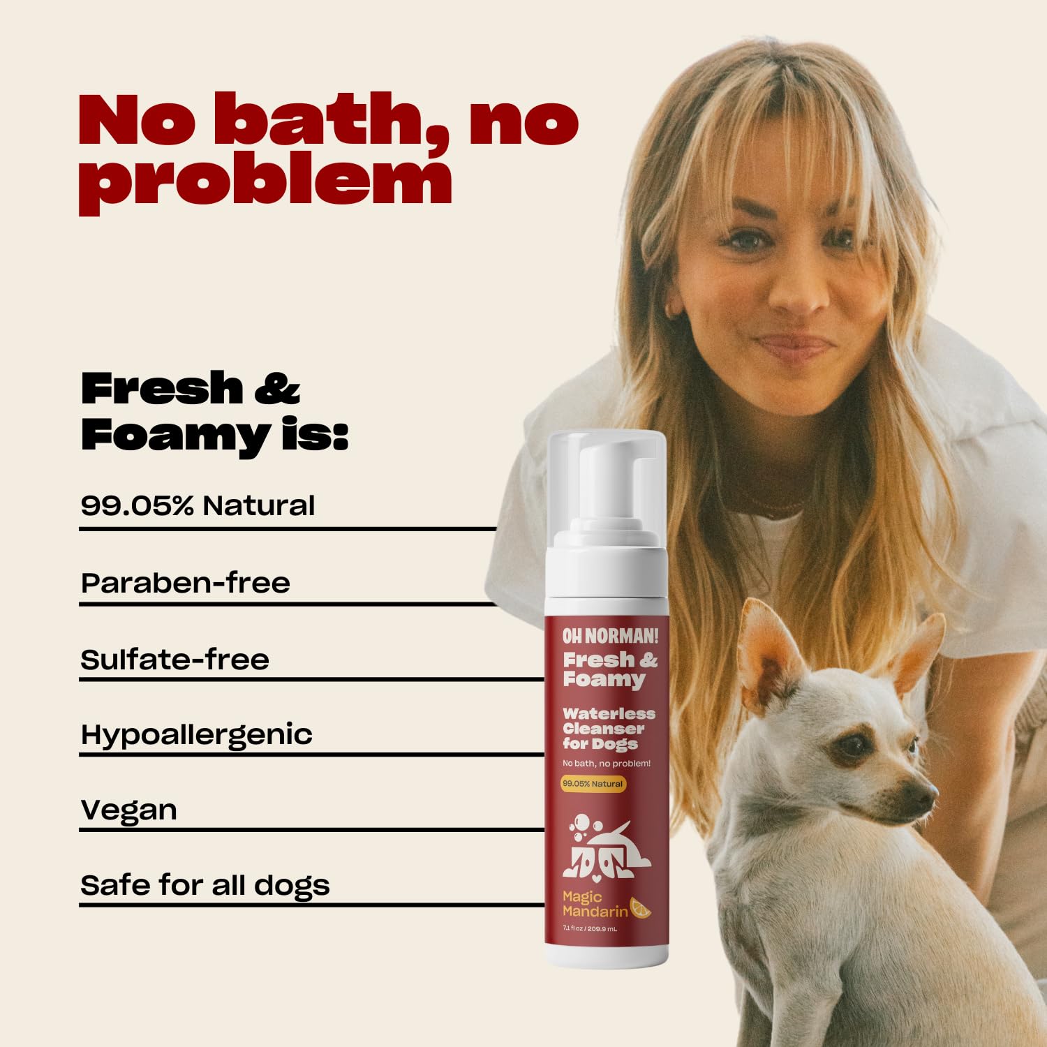 Oh Norman! Fresh and Foamy Waterless Shampoo by Kaley Cuoco, No Rinse Dry Shampoo for Dogs, Magic Mandarin Scent, Hypoallergenic, Cruelty-Free, 7.1 Fl Oz