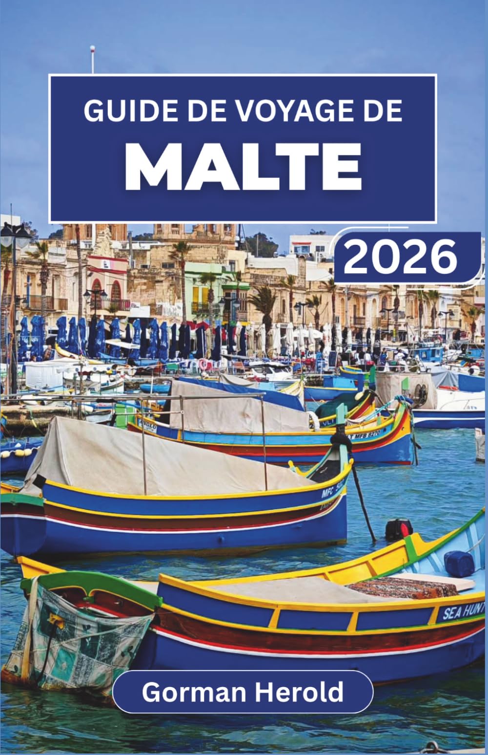 GUIDE DE VOYAGE DE MALTE 2026: Explorez les temples antiques de Malte, sa culture méditerranéenne vibrante, sa délicieuse cuisine locale et ses merveilles modernes.