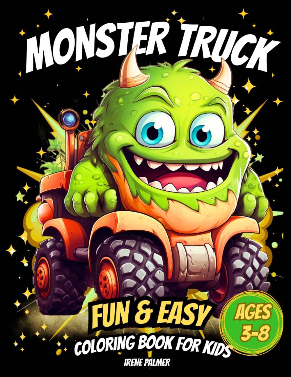 Monster Truck Fun & Easy Coloring Book for Kids Ages 3–8: Fun & Easy Coloring Book with Big Simple Monster Trucks | 50+ Pages for Boys & Girls