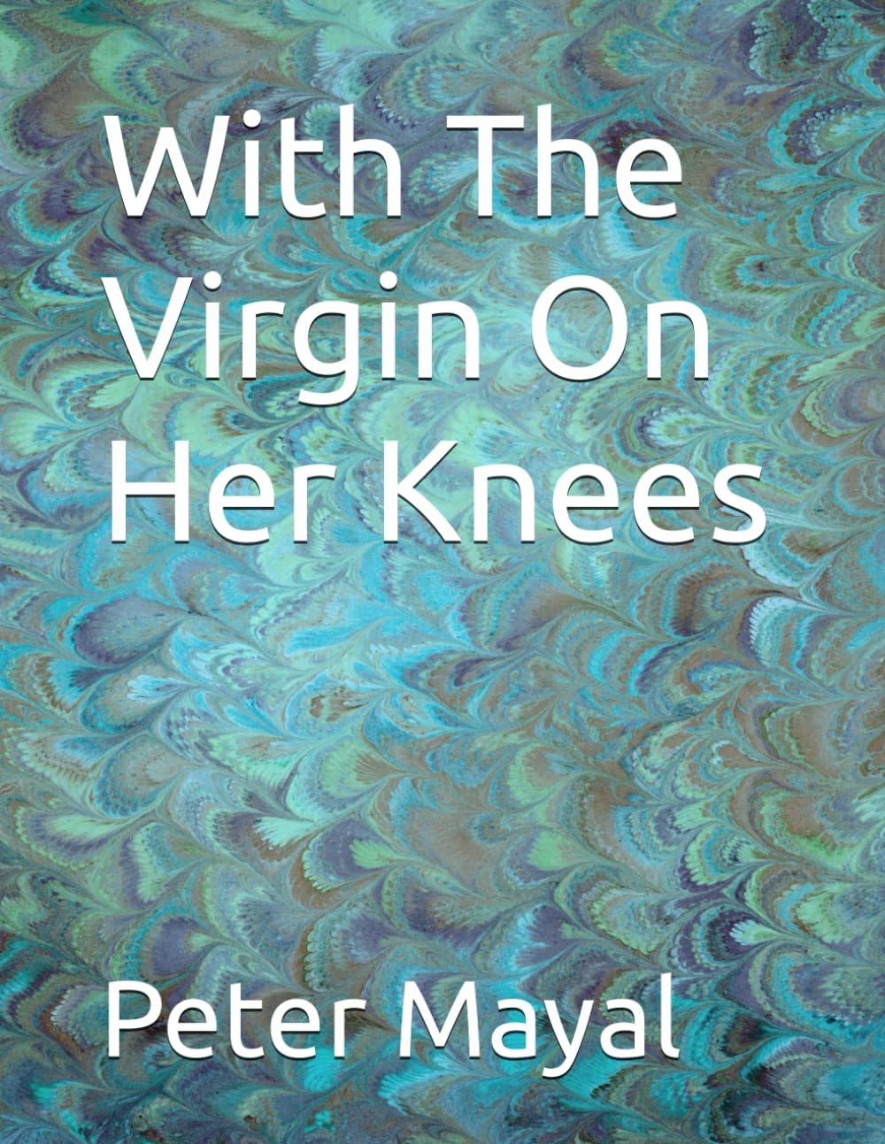With The Virgin On Her Knees