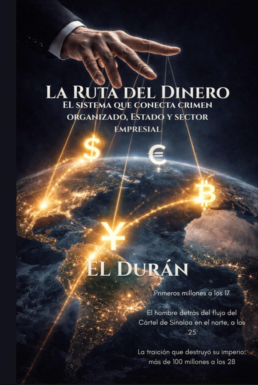 La ruta del dinero: El sistema que conecta el crimen organizado, Estado y sector empresarial