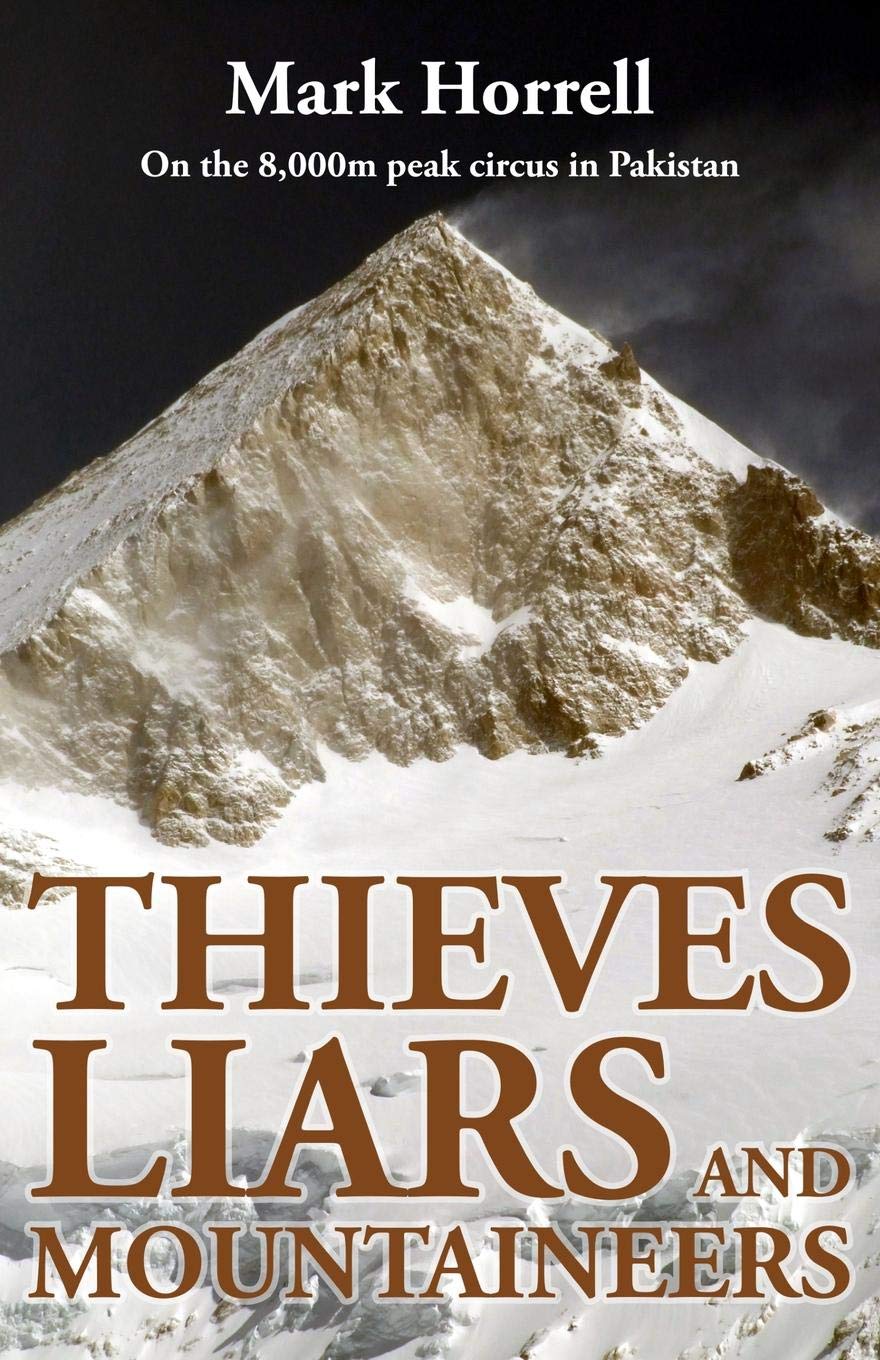 Thieves, Liars and Mountaineers: On the 8,000m peak circus in Pakistan: 0 (Footsteps on the Mountain Diaries)