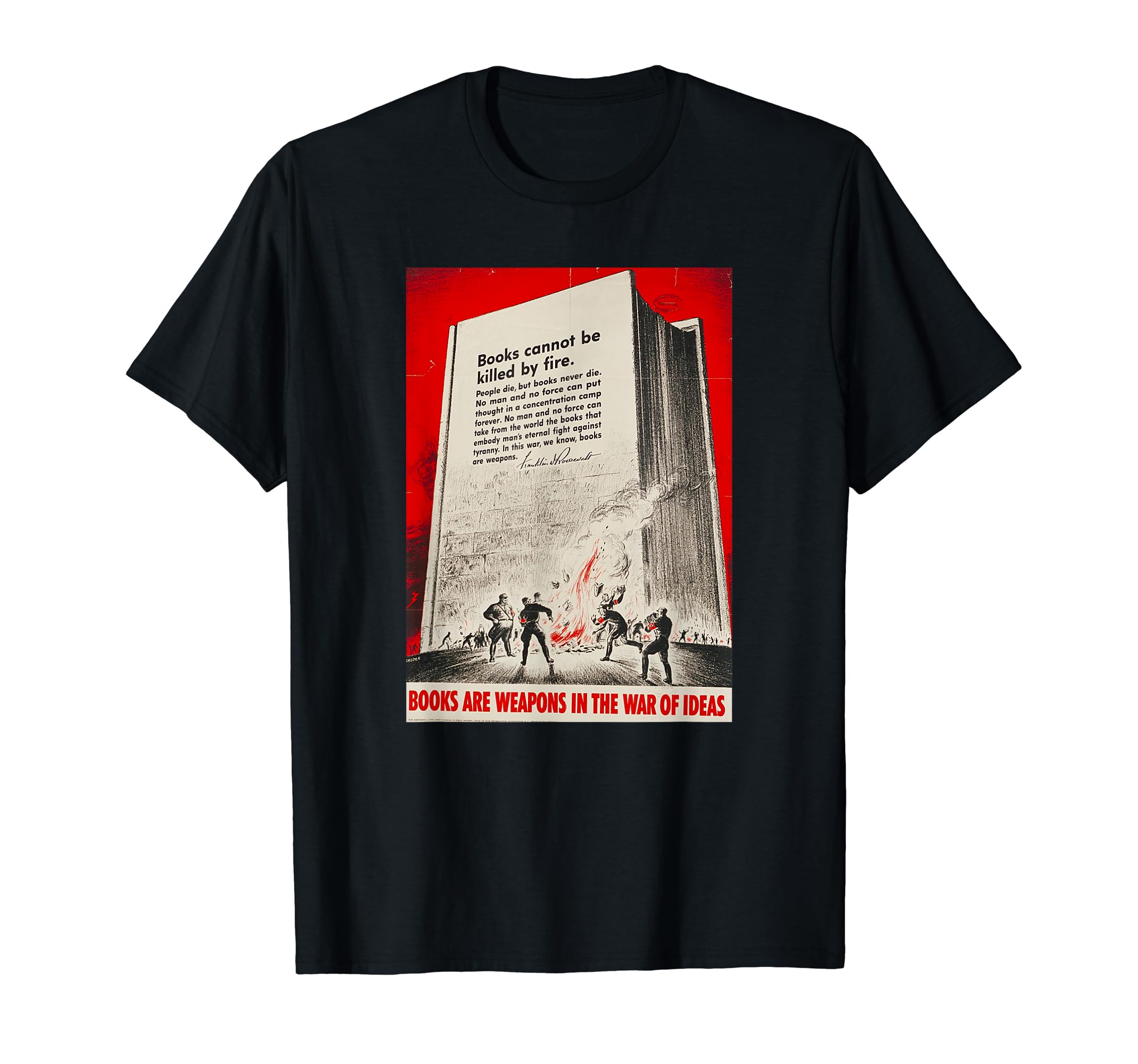 WW2 PostersBooks are Weapons in the War of Ideas WW2 Propaganda Poster T-Shirt