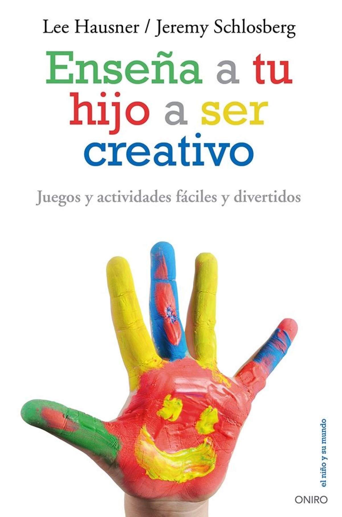 Enseña a tu hijo a ser creativo: Juegos y actividades fáciles y divertidos