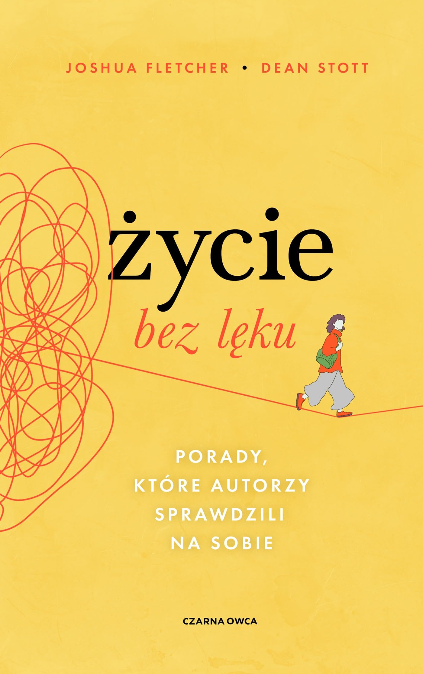 Życie bez lęku: Porady, które autorzy sprawdzili na sobie