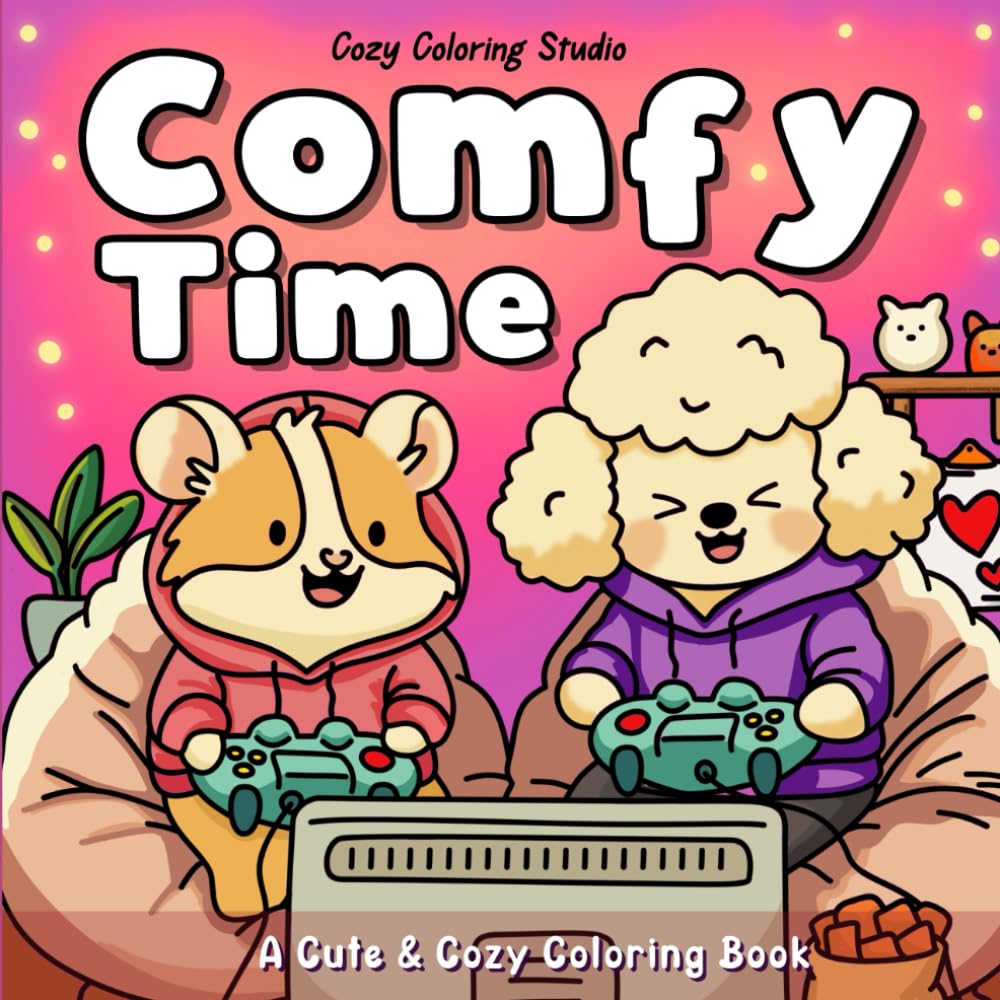 Comfy Time: A Cute & Cozy Coloring Book for Adults and Teens Featuring Adorable Animal Characters in Relaxation & Self-Care Moments