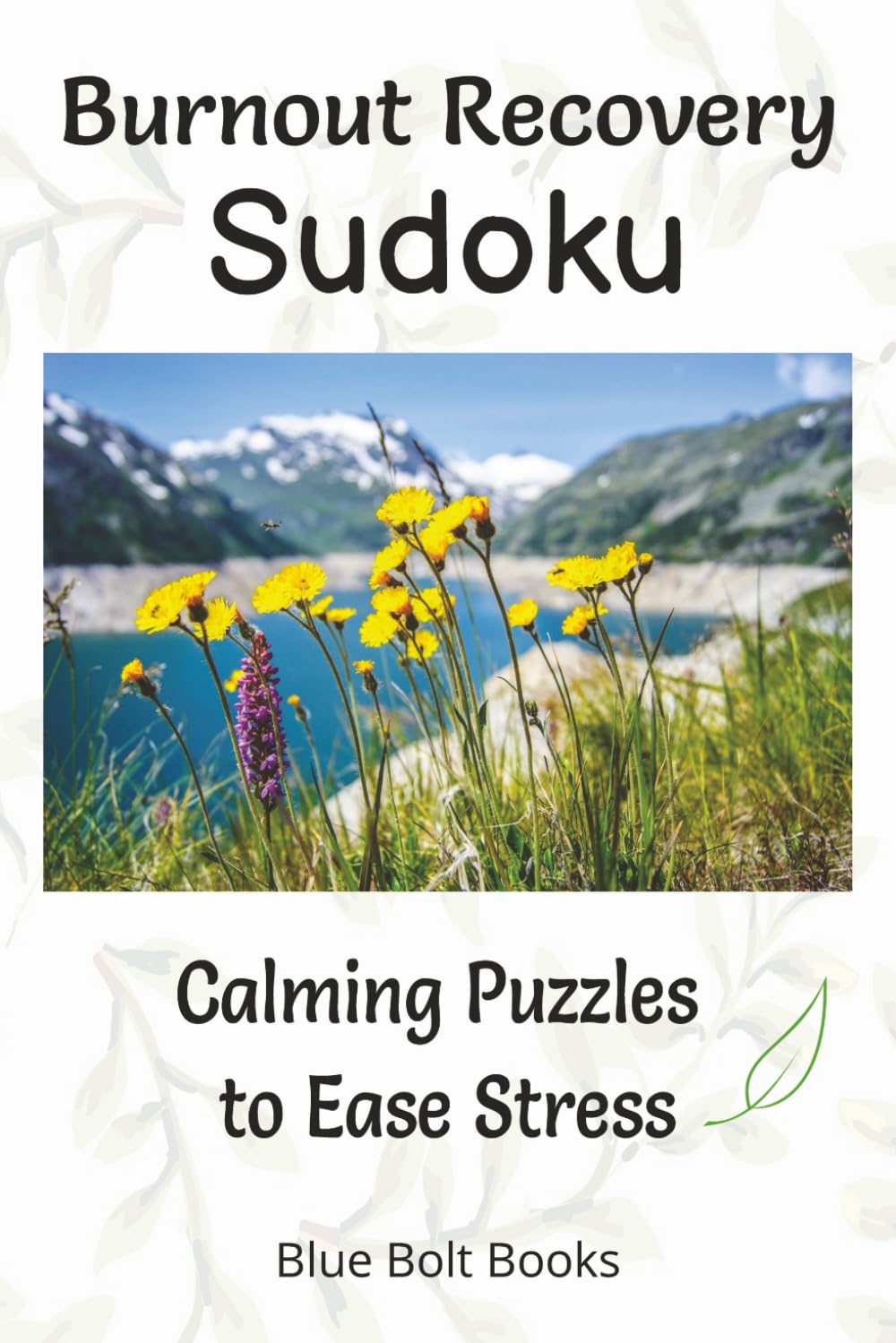 Burnout Recovery Sudoku Calming Puzzles to Ease Stress: Large Print Sudoku Activity Book with Inspiring Quotes to Decrease Anxiety & Stress, Improve ... | Offline Fun to Improve Well-Being & Focus