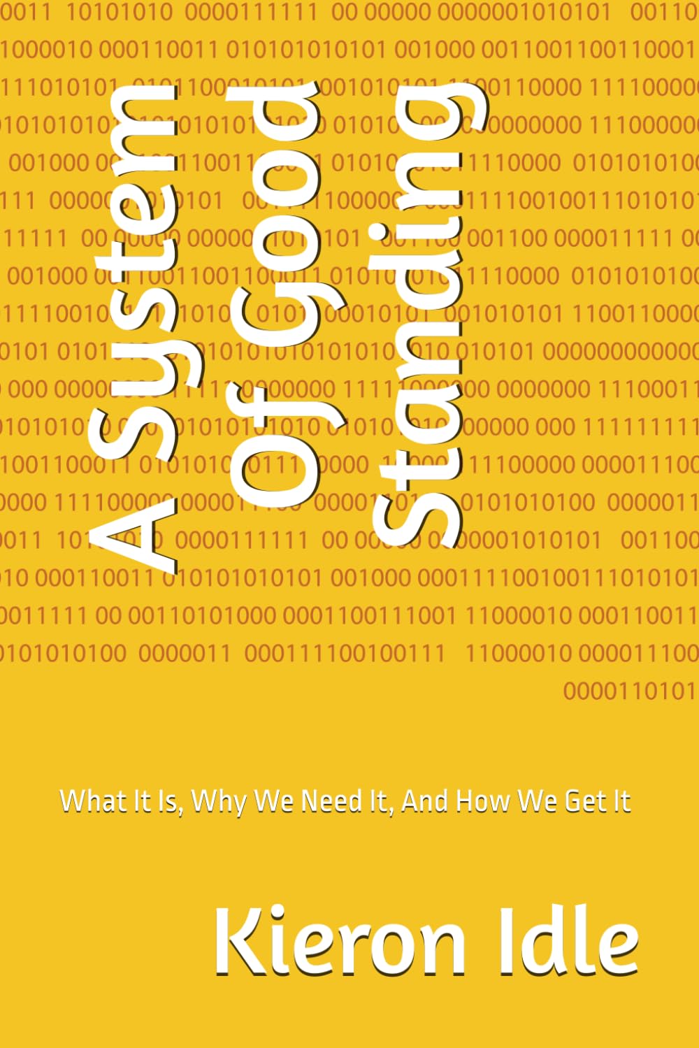 A System Of Good Standing: What It Is, Why We Need It, And How We Get It