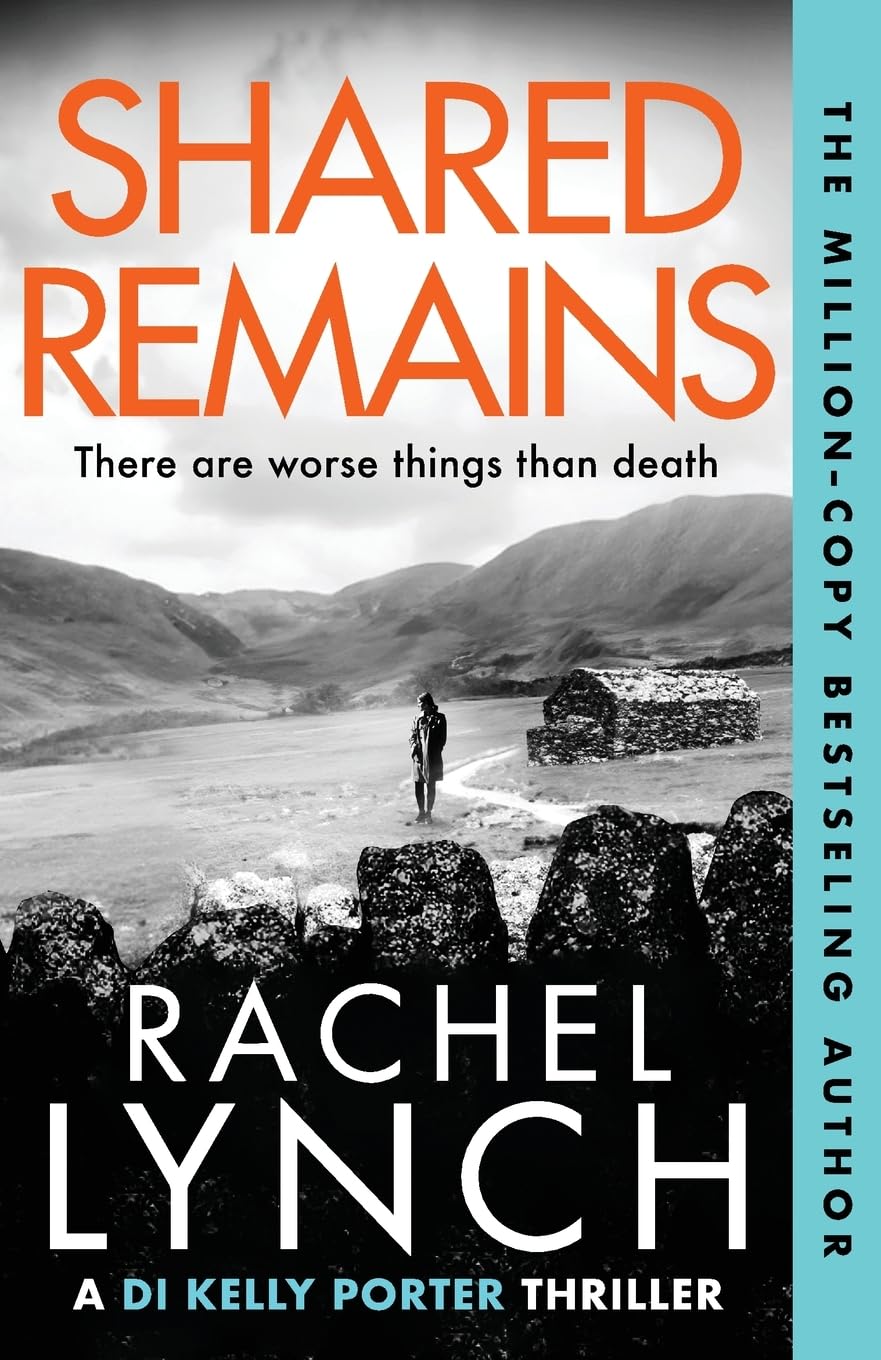 Shared Remains: An unputdownable must-read crime thriller (Detective Kelly Porter, 12)