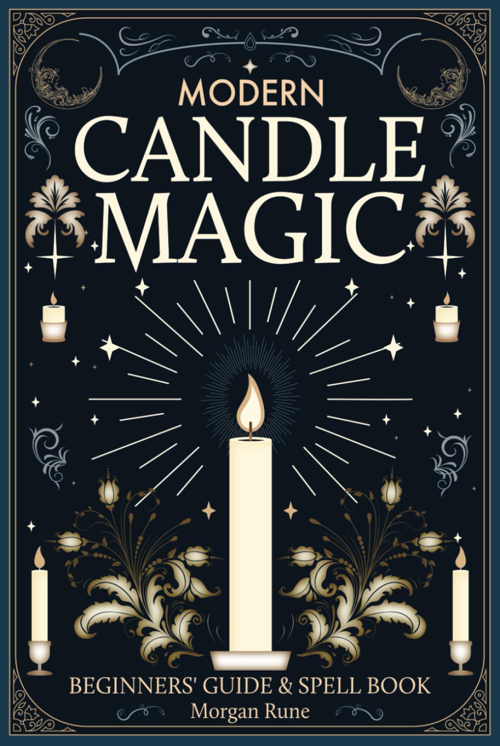 Modern Candle Magic: Beginners’ Guide & Spell Book