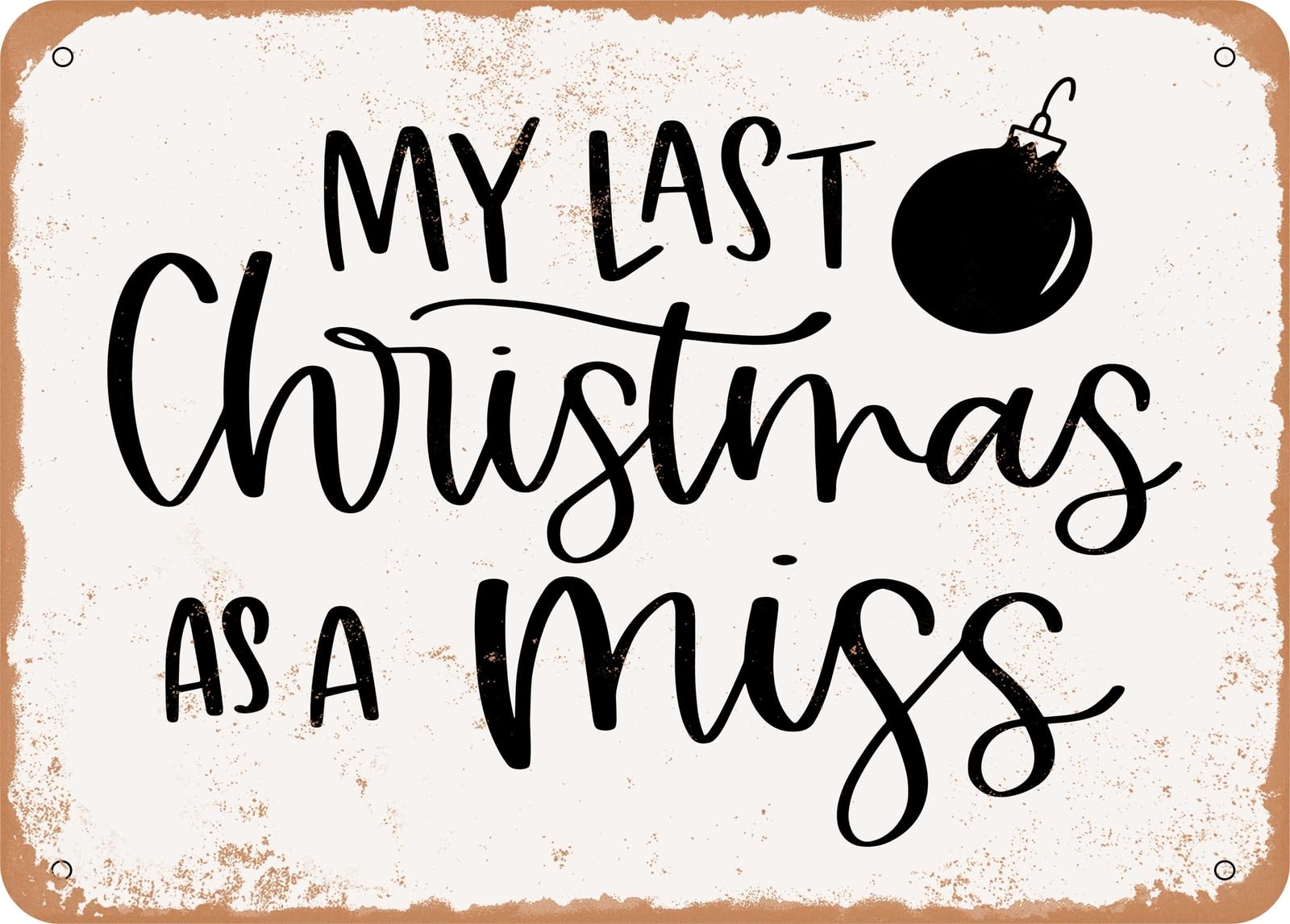 Metal Sign - My Last Christmas As a Miss - Vintage Look Sign home decor