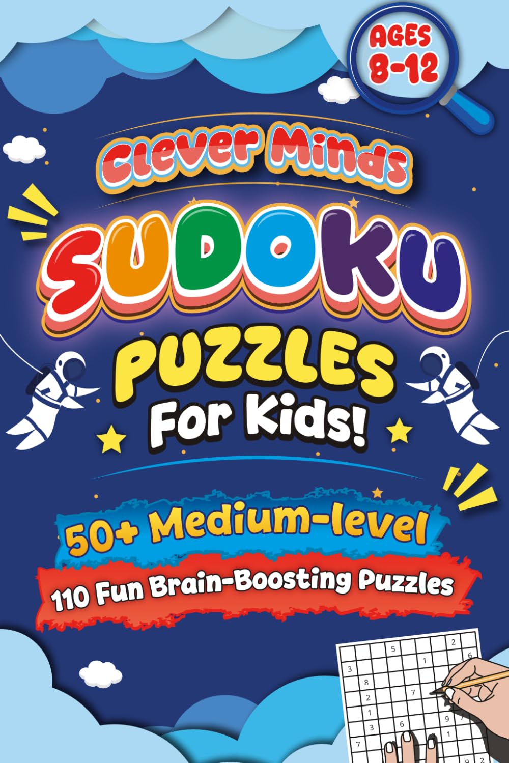 Clever Minds Sudoku Puzzles for Kids: Sudoku Puzzles for Kids | 50+ Brain-Boosting Puzzles to Improve Focus and Relax | 6x9 Book with Solutions