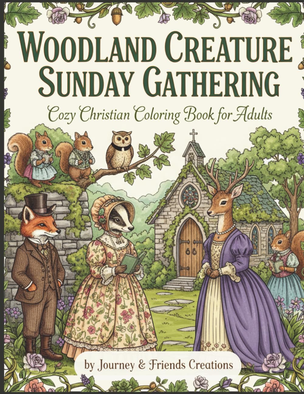 Woodland Creature Sunday Gathering: Cozy Christian Coloring Book for Adults: Cottage Core Forest Themed Hygge Relaxing Coloring Book, Intricate Detail
