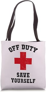 Funny Nurse OFF DUTY SAVE YOURSELF All Girls Trip Moms Vacay Tote Bag
