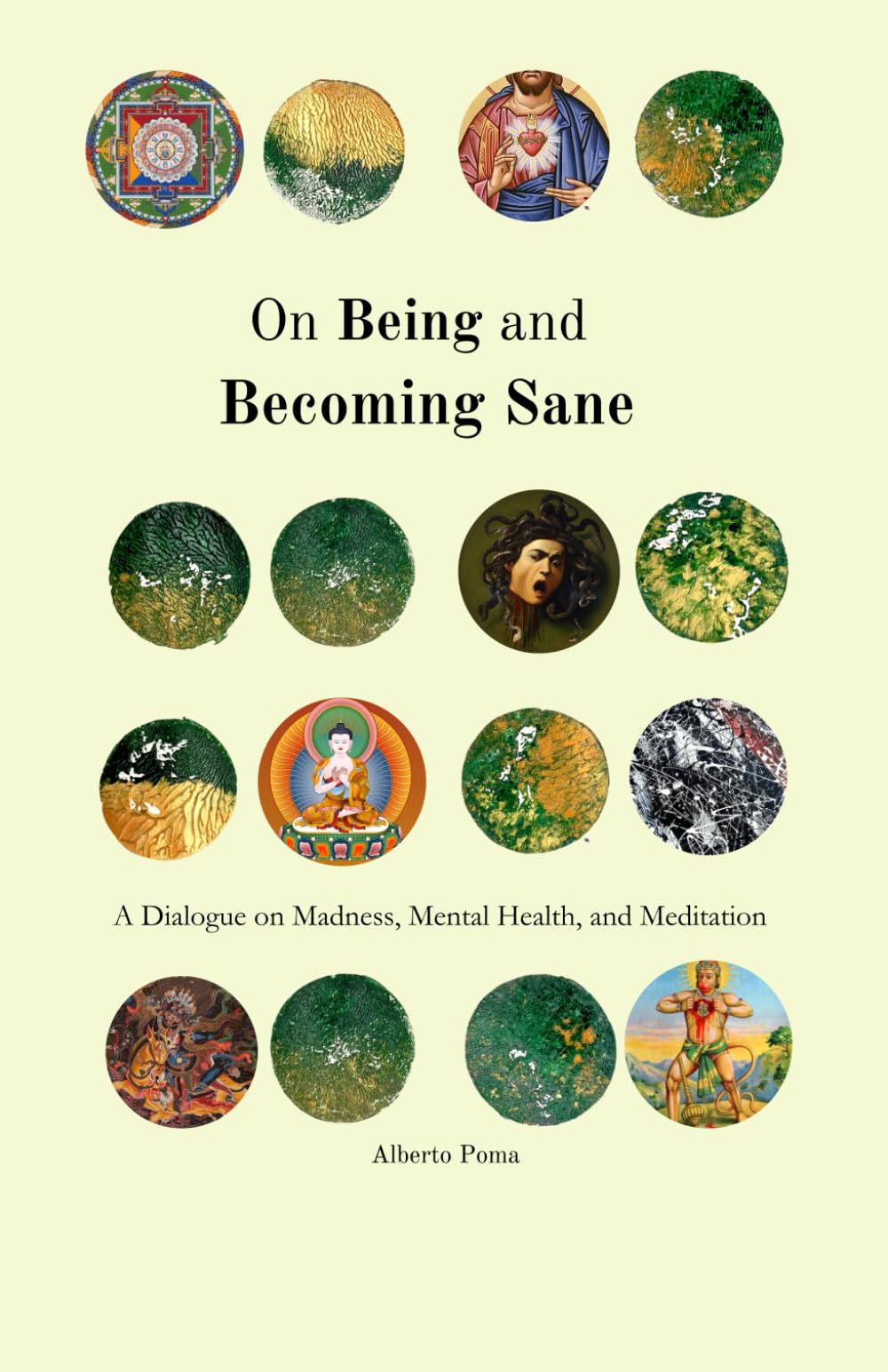 On Being and Becoming Sane: A dialogue on madness, mental health, and meditation