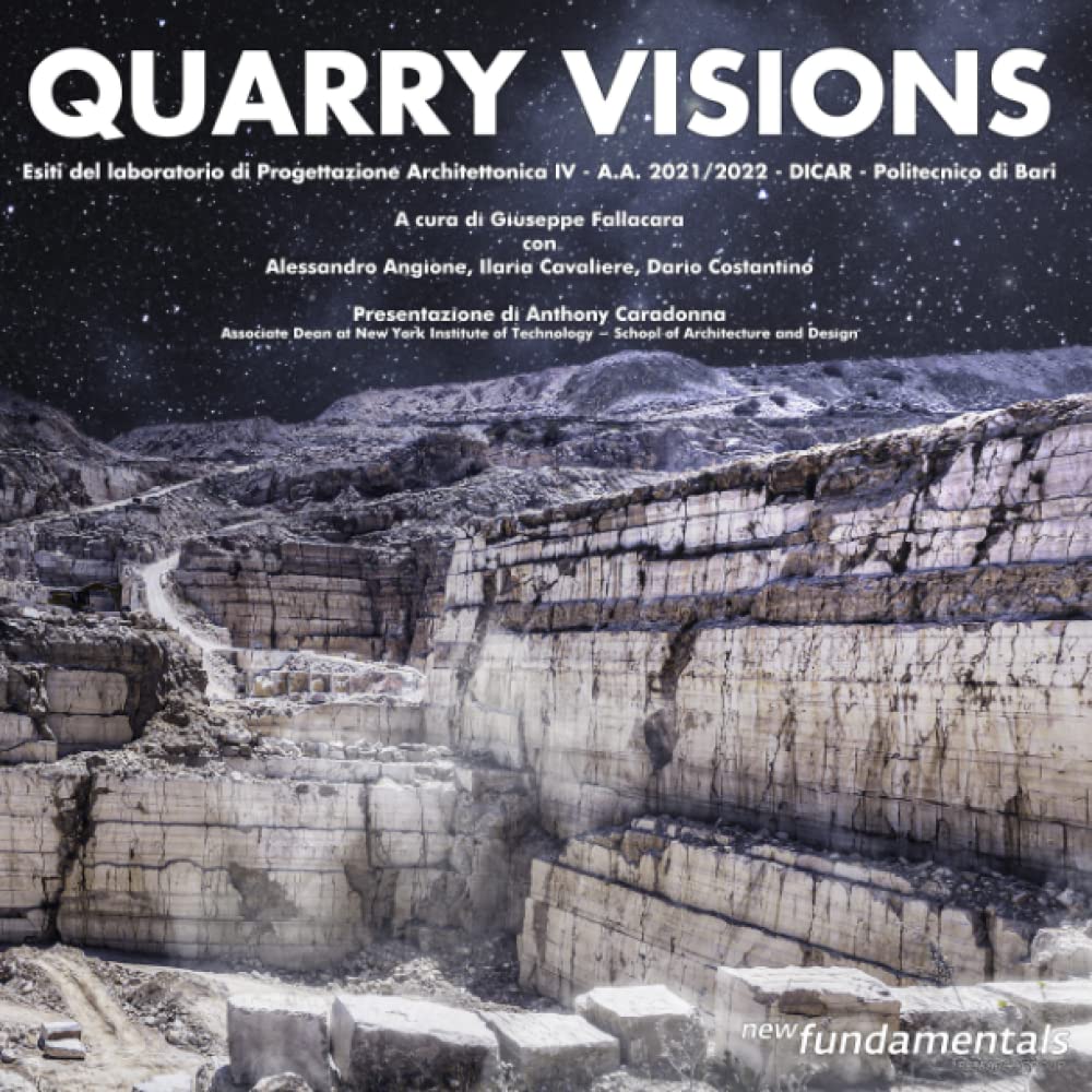 Livre d'architecture Quarry Visions : Projets et design du Politecnico di Bari