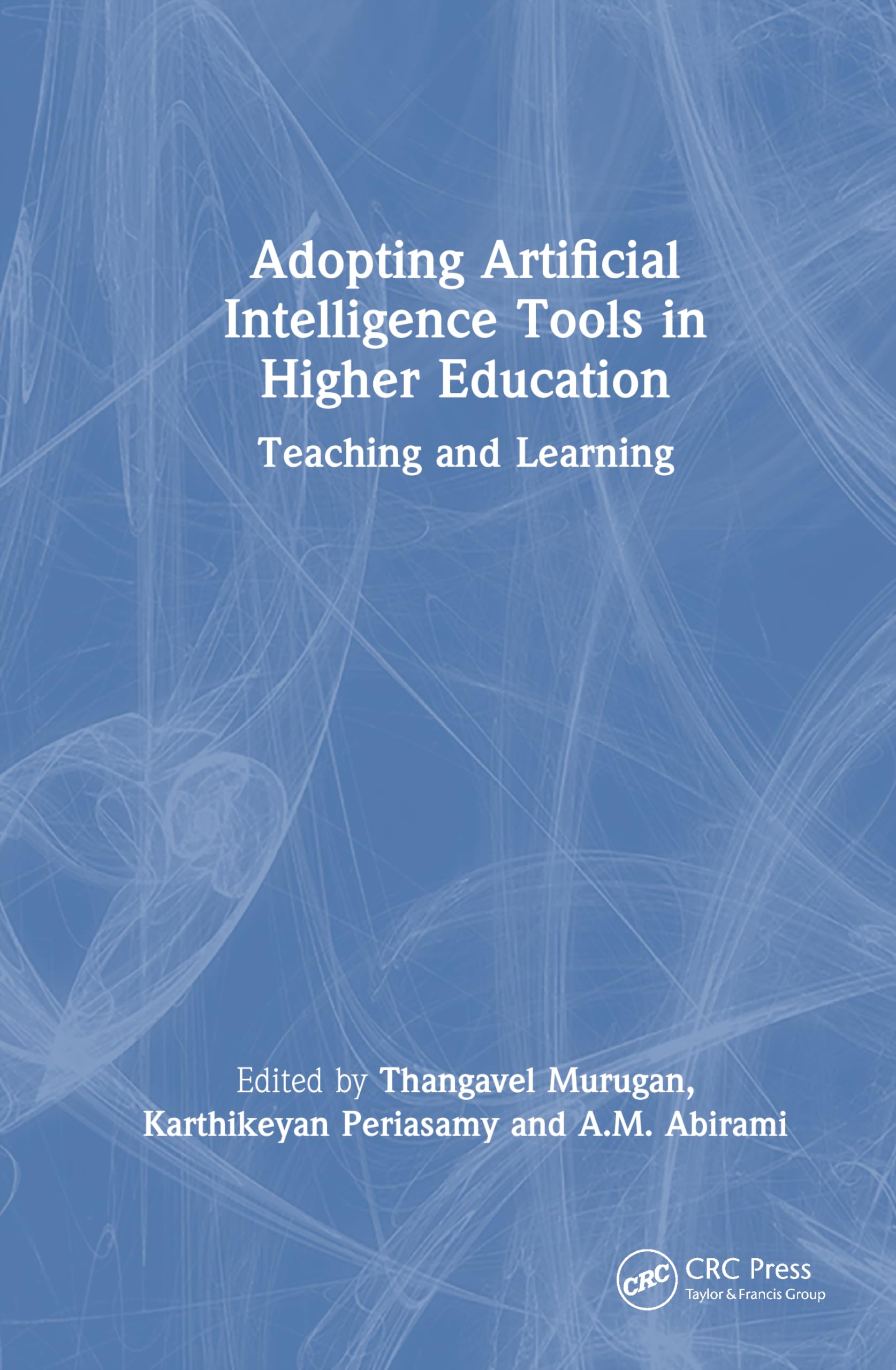 Adopting Artificial Intelligence Tools in Higher Education: Teaching and Learning