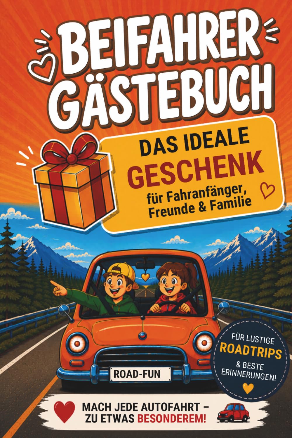 Beifahrer-Gästebuch: Das ideale Geschenk für Fahranfänger, Freunde & Familie