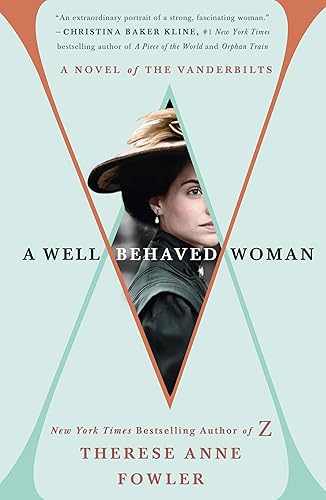 A Well-Behaved Woman A Novel of the Vanderbilts