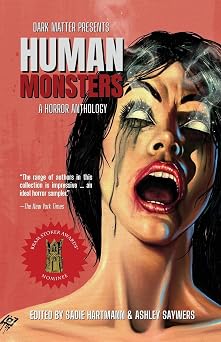 Human Monsters A Horror Anthology Dark Matter Presents