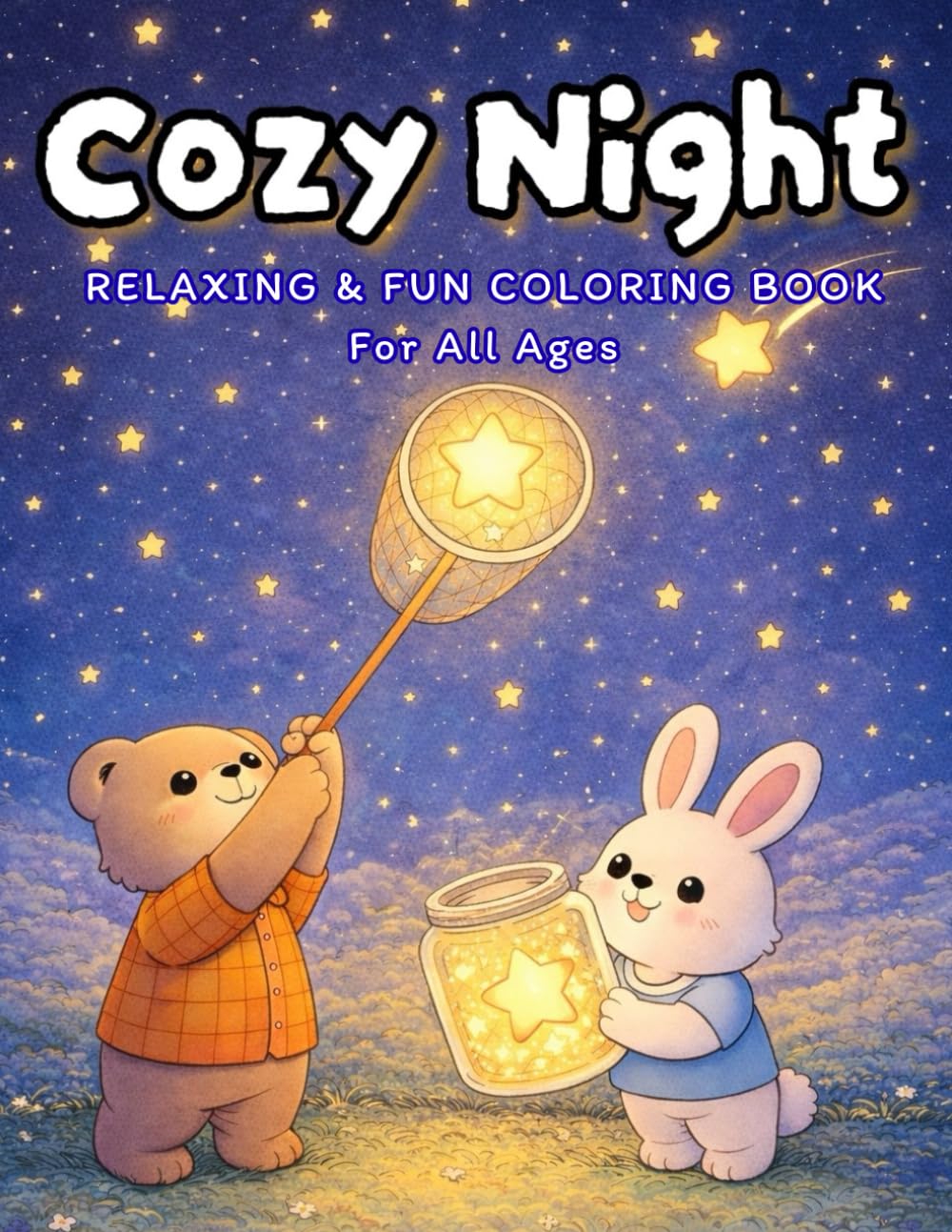 Cozy Night: Cute Animal and Magical Scenes Coloring Book: 50 Relaxing Coloring Pages for Stress Relief and Cozy Moments