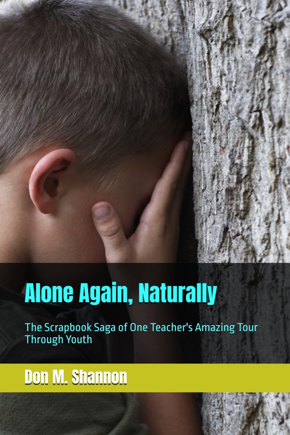 Alone Again, Naturally: The Scrapbook Saga of One Teacher's Amazing Tour Through Youth