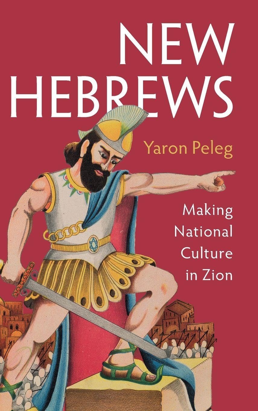 New Hebrews : Making National Culture in Zion