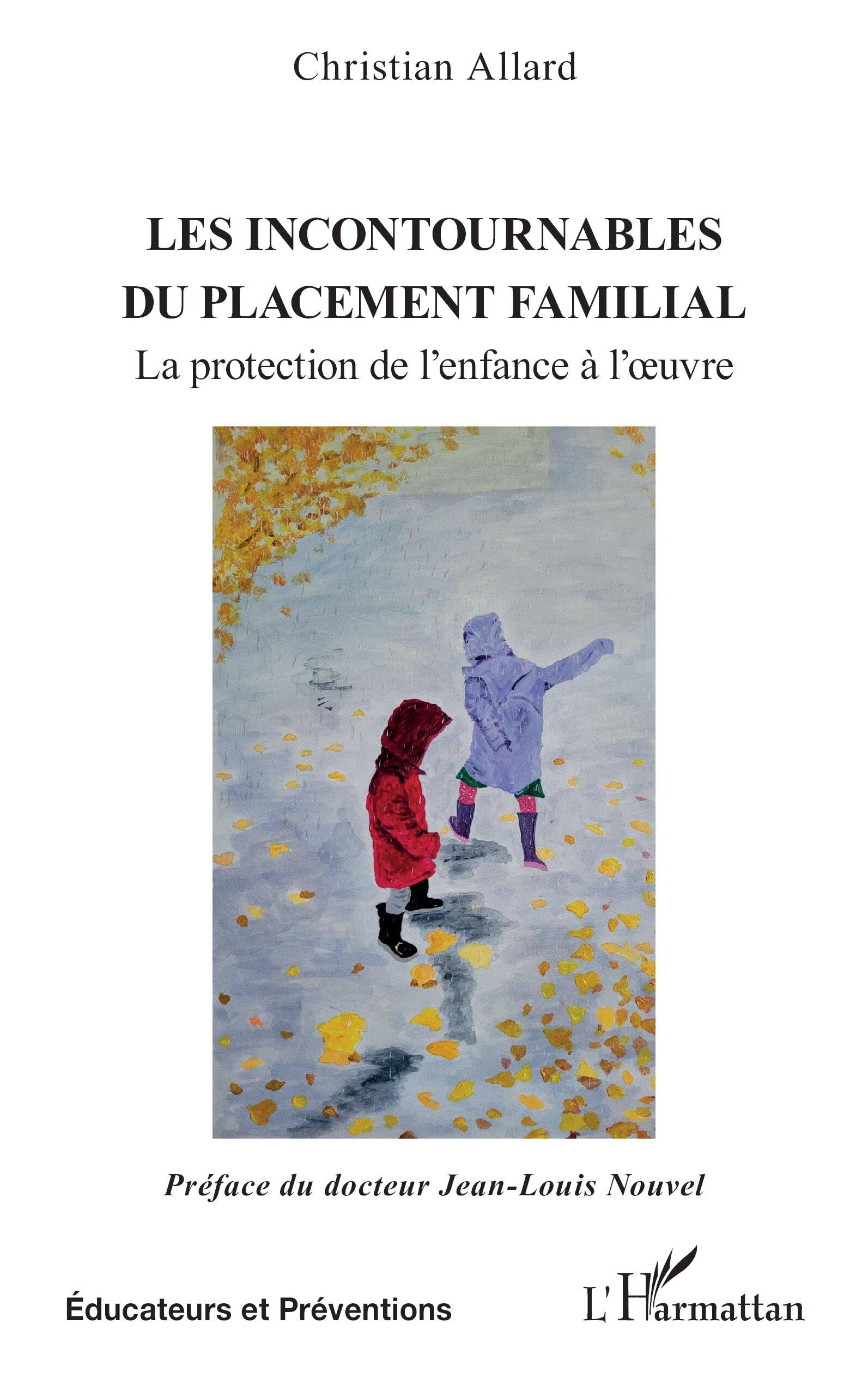 Les incontournables du placement familial: La protection de l’enfance à l’oeuvre (Éducateurs Et Préventions)