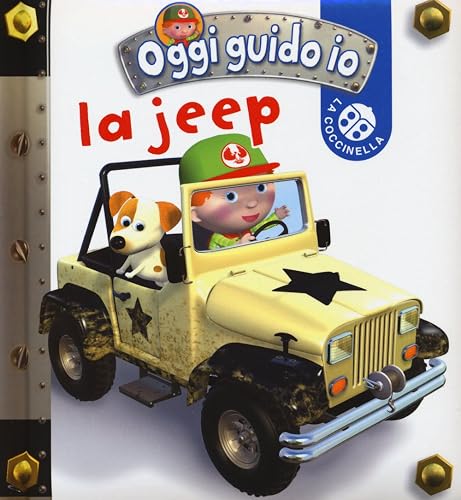 La jeep. Oggi guido io. Ediz. illustrata